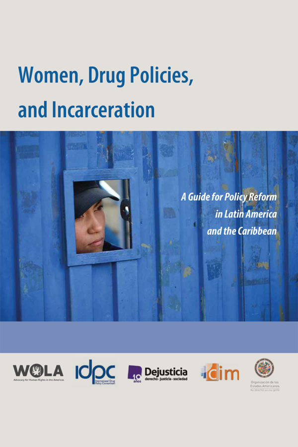 Women, Drug Policies, and Incarceration – A Guide For Policy Reform in Latin America and The Caribbean