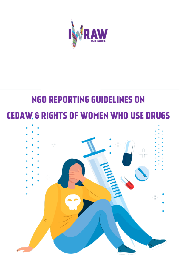 NGO Reporting Guidelines on CEDAW & Rights of Women Who Use Drugs