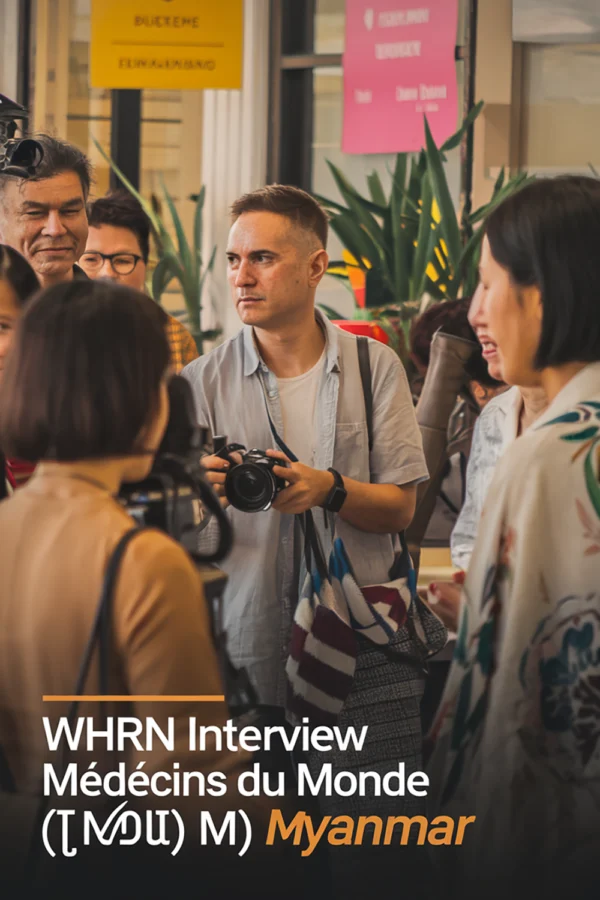 WHRIN Interview Médecins Du Monde (Mdm) Myanmar