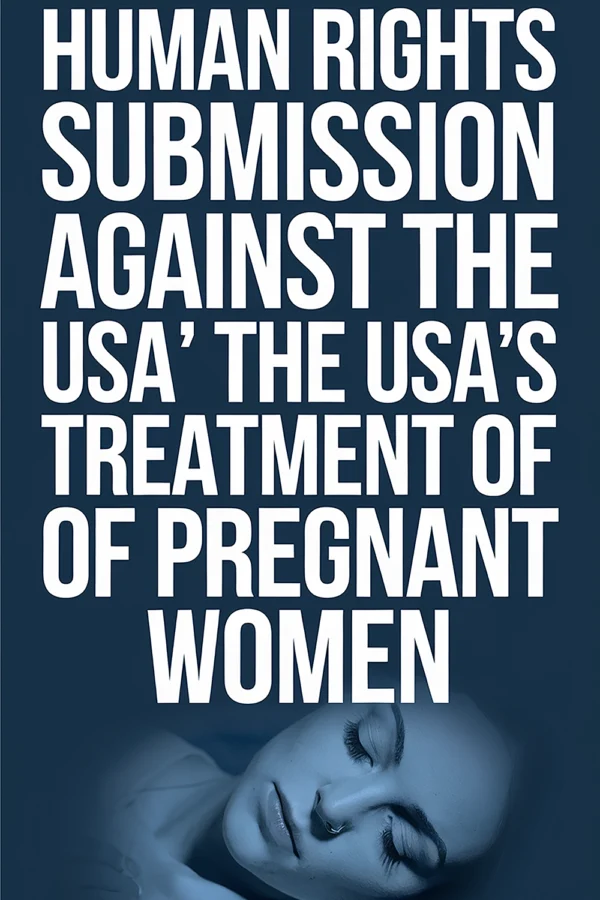 Inpud Human Rights Submission Against USA’s Treatment Of Pregnant Women