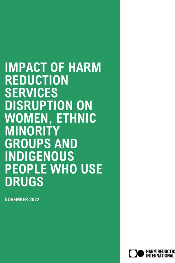 Impact Of Harm Reduction Services Disruption On Women, Ethnic Minority Groups And Indigenous People Who Use Drugs