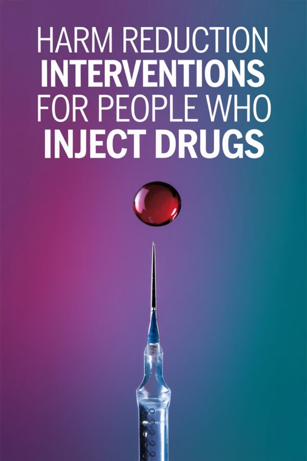 Harm Reduction Interventions For People Who Inject Drugs