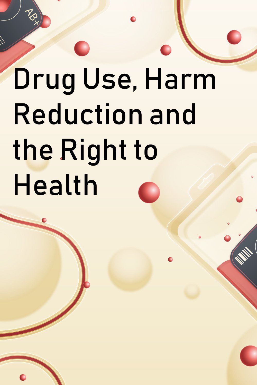 Drug Use, Harm Reduction and the Right to Health