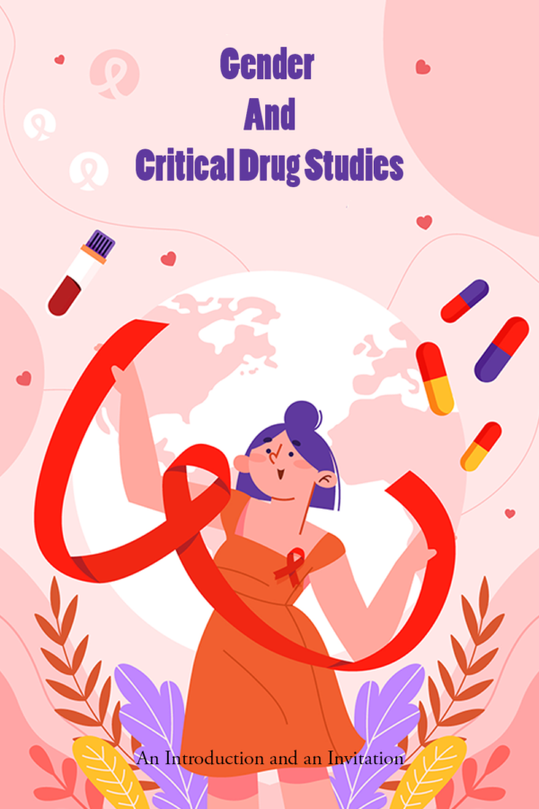 Gender and Critical Drug Studies: An Introduction and an Invitation