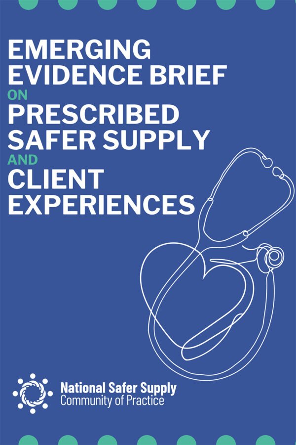 Emerging Evidence Brief On Prescibed Safer Supply And Client Experiences