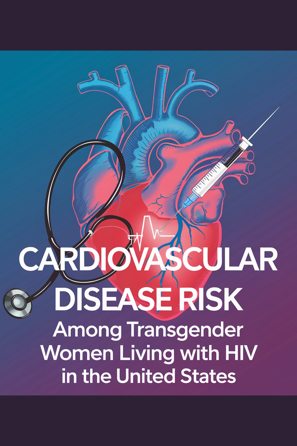 Cardiovascular Disease Risk Among Transgender Women Living With HIV In The United States