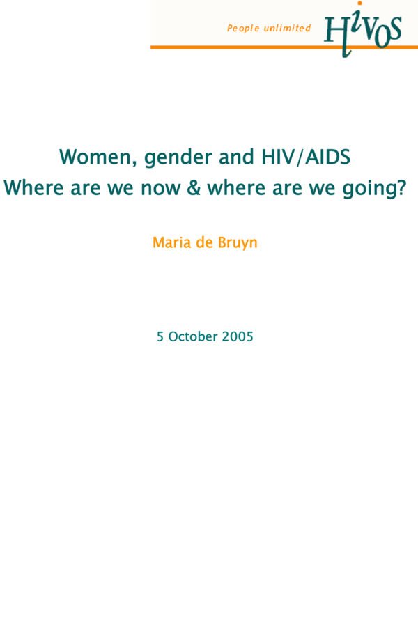 Women, Gender And HIV/AIDS: Where Are We Now & Where Are We Going?