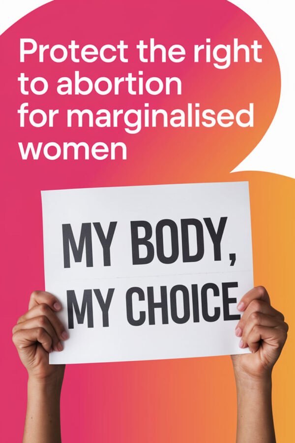 Protect The Right To Abortion For Marginalised Women