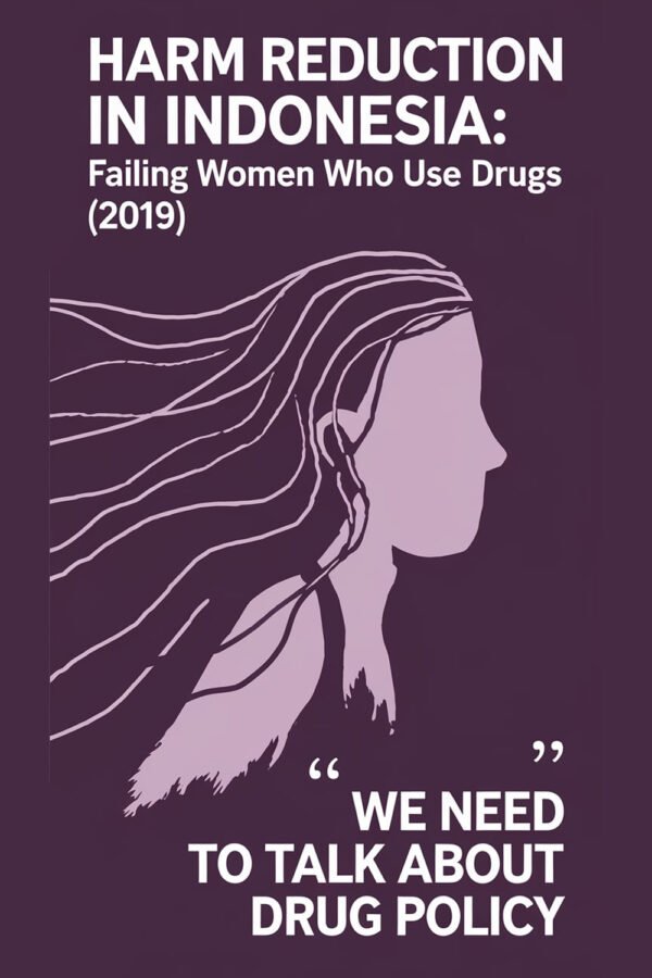 Harm Reduction In Indonesia Failing Women Who Use Drugs (2019)