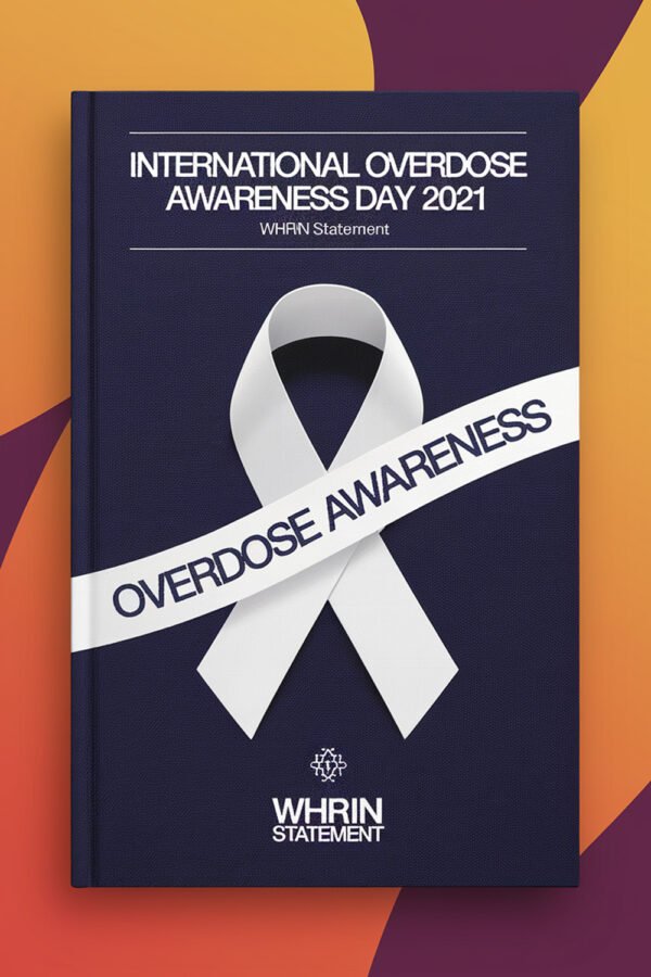 International Overdose Awareness Day 2021 WHRIN Statement