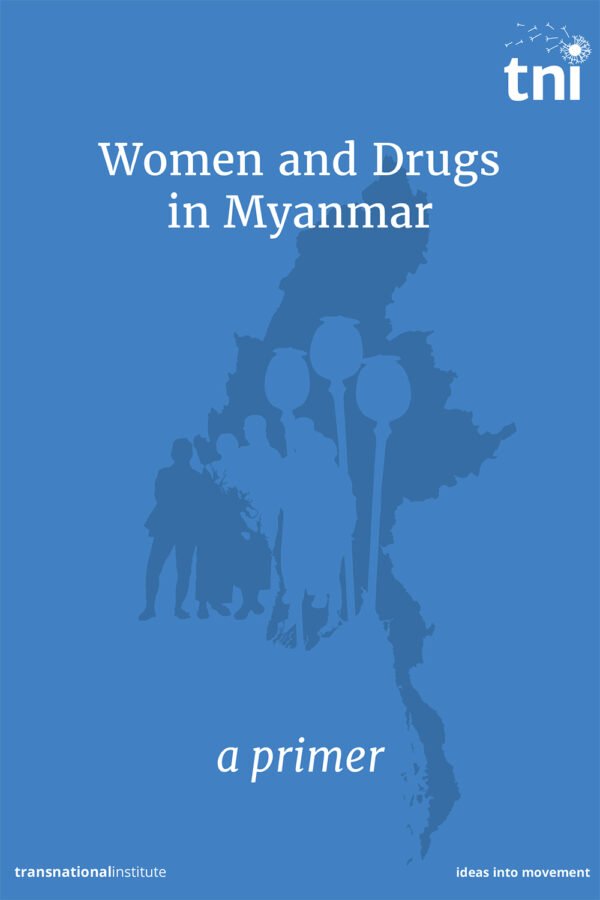 Women And Drugs In Myanmar A Primer.