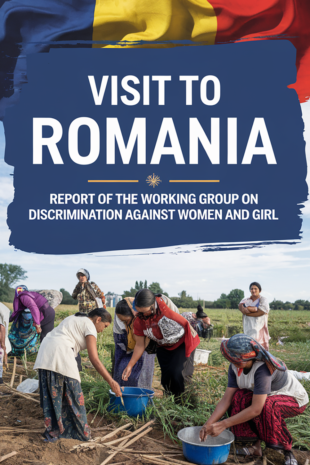 Visit To Romania Report Of The Working Group On Discrimination Against Women And Girl.